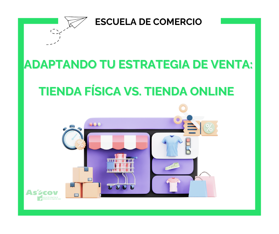 ADAPTANDO TU ESTRATEGIA DE VENTA: TIENDA FISICA VS TIENDA ONLINE