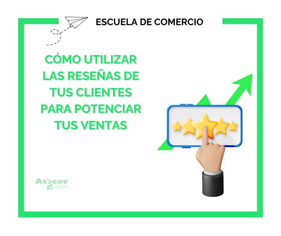 CÓMO UTILIZAR LAS RESEÑAS DE TUS CLIENTES PARA POTENCIAR TUS VENTAS