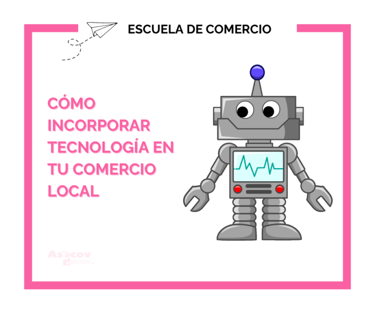 CÓMO INCORPORAR TECNOLOGÍA EN TU COMERCIO LOCAL