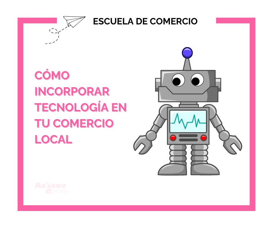 CÓMO INCORPORAR TECNOLOGÍA EN TU COMERCIO LOCAL